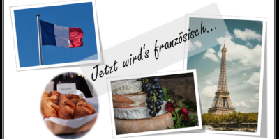 französische Collage zu "Jetzt wird's französisch..." mit Croissants, dem Eifelturm usw