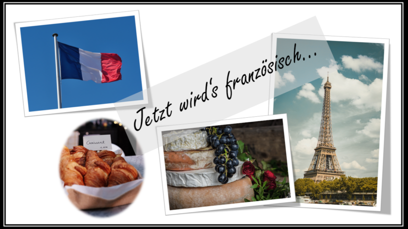 französische Collage zu "Jetzt wird's französisch..." mit Croissants, dem Eifelturm usw
